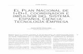 El Plan Nacional de I+D+I, coordinador e impulsor del ......mocrático (UCD) realizaron diversos in-tentos de reorganización de la ciencia y tecnología en España, incrementando