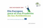 18 DE NOVIEMBRE 2010 - somiccam.com · Día Europeo sobre el Uso Prudente de Antibióticos • El 18 de noviembre se celebra el Día Europeo para el Uso Prudente de los Antibióticos.