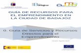 0. Guía de Servicios y Recursos Directos para el ... · Guía de Recursos para el Emprendimiento en la ciudad de Badajoz 0. Guía de servicios y recursos directos para el emprendimiento