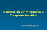 Coinfección VIH y Hepatitis C Trasplante hepático · Formas de transmisión Transfusiones: Riesgo alto hasta antes 1990 en países desarrollados Estudio europeo 2002 - VIH: 1 c