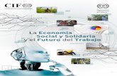 La Economía Social y Solidaria y el Futuro delTrabajobase.socioeco.org/docs/la_ess_y_el_futuro_del_trabajo_oit_2017_.pdf · El Futuro del Trabajo: Principales impulsores y tendencias
