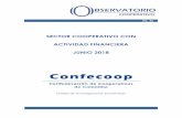SECTOR COOPERATIVO CON ACTIVIDAD FINANCIERA JUNIO 2018 · Unidad de Investigaciones Económicas - Confecoop 2 Sector cooperativo con actividad financiera junio de 2018 Aspectos generales