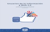 Laru.iibi.unam.mx/.../L136/2/usuarios__informacion_web_2.0.pdf · 2018-09-06 · que se puede llevar a cabo en los ámbitos de usuarios y tecnolo-gía, en este caso en la Web 2.0.