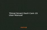 70mai Smart Dash Cam 1S User Manual...2019/05/13  · 1. 70mai Smart Dash Cam 1S ×1 2. USB cable×1 3. Power adapter×1 4. Electrostatic sticker×1 5. Heat resistant adhesive (sticked