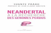 PRÉFACE DE JEAN CLAUDE AMEISENexcerpts.numilog.com/books/9791020903211.pdf · DES GENOMES PERDUS Neandertal : à la recherche des génomes perdus Neandertal : à la recherche des