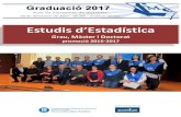 Estudis d’Estadística - UPC Universitat Politècnica de Catalunya · 2018-01-09 · aquest dia de celebració, que posa final a una etapa viscuda i completada amb èxit. Avui és