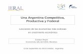 Una Argentina Competitiva, Productiva y Federal · de experiencias exitosas (IED, “learning by doing”). Instituciones claves para el desarrollo de inversiones dotado con personal