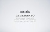2 - Estructura Guion literario - Catedra Loorcatedraloor.com/.../uploads/2015/11/2-Estructura-Guion-literario.pdf · ESCRITURA • El Guión deberá estar escrito con interlineado