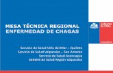 Enfermedad de Chagas - DIPRECE...año 2016 Cobertura Nº Embarazadas Chagas positivas pesquisadas S.S. Aconcagua 2013 (mayo) 479 92 % 5 S.S. Viña del Mar Quillota 2015 A junio 3943