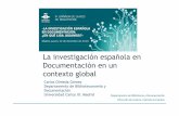 La investigación española en Documentación en un contexto ...Carlos Olmeda Gómez. La investigación española en Documentación en un contexto global. Referencias • Bornmann,