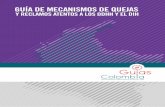 GUÍA DE MECANISMOS DE QUEJASempresaspazddhh.ideaspaz.org/sites/default/files/2019-06/... · 2019-06-25 · MECANISMOS QUEJAS Y RECLAMOS 6 GUÍAS COLOMBIA: MECANISMOS DE QUEJAS Y