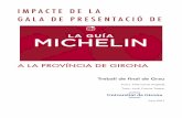 IMPACTE DE LA GALA DE PRESENTACIÓ DE · Impacte de la Gala de presentació de la Guia Michelin 2017 a la província de Girona Aida Canal Anglada 1. INTRODUCCIÓ Aquest apartat està