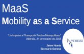 Asamblea MaaS Spain - Transporteysociedad · 2018-11-07 · ATC-AEC AFASEMETRA ITS ANFAC ANIACAM SERNAUTO ASEPA PEATONES CICLISTAS MOTORISTAS AUTOMOVILISTAS ... elementos digitales