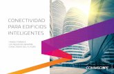 Libro Electrónico: Conectividad para Edificios Inteligentes · 2020-04-04 · La alineación con una infraestructura de red única e inteligente que puede administrar todo el tráfico