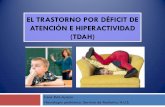 EL TRASTORNO POR DÉFICIT DE ATENCIÓN E HIPERACTIVIDAD (TDAH)campus.usal.es/~ogyp/Clases teoricas 2013 2014/Neurologia... · 2014-03-18 · Trastorno por Déficit de Atención e