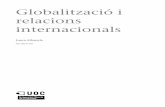 relacions Globalització i internacionalsopenaccess.uoc.edu/webapps/o2/bitstream/10609/71425... · al– i assumir els nous reptes generats a escala internacional, a la fi del segle