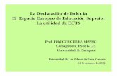 La Declaración de Bolonia El Espacio Europeo de Educación ...€¦ · El Espacio Europeo de Educación Superior La utilidad de ECTS Prof. Fidel CORCUERA MANSO Consejero ECTS de