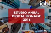 ESTUDIO ANUAL DIGITAL SIGNAGE 2016 - IAB Spain · Esta es la 4º edición del estudio de Digital Signage (DOOH), y en esta edición los objetivos son: 1. Entender el conocimiento