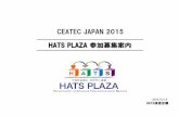 CEATEC JAPAN 2015 HATS PLAZA 参加募集案内CEATEC JAPAN 運営事務局（ 一般社団法人日本エレクトロニクスショー協会） 〒100-0004 東京都千代田区大手町1-1-3