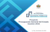 Proyecto Presupuesto General del Estado Gestión 2016 · Presupuesto General del Estado Agregado y Consolidado: 2001-2016(p) (En Millones de Bolivianos y Porcentajes) Fuente: SIGMA,