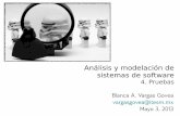 Análisis y modelación de sistemas de softwareblancavg.com/tc2004ma/s26ma.pdf · Análisis y modelación de sistemas de software 4. Pruebas Blanca A. Vargas Govea vargasgovea@itesm.mx
