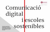 Comunicació digital i escoles sosteniblesxarxaenxarxa.diba.cat/sites/xarxaenxarxa.diba.cat/... · Aquesta presentació compta amb imatges sense drets i, per tant, no pot ser difosa