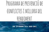 Programa de prevenció de conflictes i millora del rendimentweib.caib.es/Documentacio/jornades/2jornada_promocio_educacio_s… · Realitat viscuda al nostre centre al curs 2015-2016