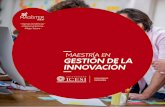 MAESTRÍA EN GESTIÓN DE LA INNOVACIÓN · 2019-02-22 · un prototipo de proyecto basado en tecnología para las diferentes unidades de negocio de las empresas. Gestionar cultura