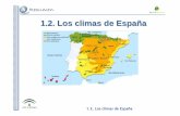 1.2. Los climas de Españaagrega.juntadeandalucia.es/repositorio/13122010/5b/... · Los climas de España • Temperatura. • Medias anuales suaves, mayores en el Sur. • Amplitud