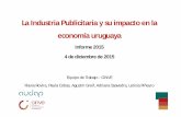 La Industria Publicitaria y su impacto en la economía uruguaya€¦ · diferentes agencias: publicidad, de medios , BTLs y digitales, a través de los siguientes indicadores: La