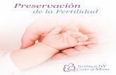 de la Fertilidad · 2019-07-01 · La forma más simple y común de preservar la fertilidad en los hombres es el banco espermático. Una muestra de semen eyaculado puede ser criopreservado.