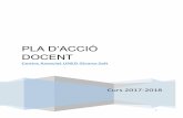 PLA D’ACCIÓ DOCENT - Uned Girona · 2018-09-13 · 3 PLA ACADÈMIC CURS 2017-2018 El que es presenta en aquest document és essencialment el Pla d’Acció Docent d’acord amb