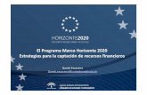 El Programa Marco Horizonte 2020 Estrategias para la ... · El Programa Marco Horizonte 2020 Estrategias para la captación de recursos financieros ... tiene entre sus competencias
