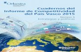Cuadernos del Informe de Competitividad del País Vasco 2015 · (PCTI Euskadi 2020), la Estrategia Marco de Internacionalización 2020: Estrategia Bas-que Country, el Plan de Internacionalización