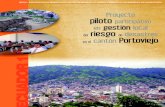Proyecto piloto participativo gestión local del riesgo de ... · Proyecto piloto participativo en gestión local del riesgo de desastres en el cantón Portoviejo ECUADOR por su colaboración