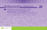 Educación Física 2 - abc.gob.ar · 2019-05-10 · 1 Material complementario 2 Dirección General de Cultura y Educación Planiflcar en Educación Física: construyendo propuestas