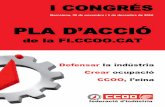 de la FI.CCOO · I CONGRÉS Barcelona, 30 de novembre i 1 de desembre de 2012 PLA D ACCIÓ de la FI.CCOO.CAT Defensar la indústria Crear ocupació CCOO, l’eina