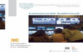 Comunicación Audiovisual - UPSA · Inglés* Introducción a la informática* 6 Expresión oral y escrita* Elaboración de trabajos académ. 6 Lenguaje cinematográfico y televisivo