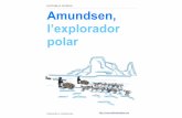 EDITORIAL WEEBLE Amundsen, l’explorador polar · Quan Amundsen té 16 anys, Nansen, un explorador noruec, es converteix en la primera persona en recòrrer Groenlàndia de costa
