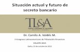 Situación actual y futuro de secreto bancariofelaban.s3-website-us-west-2.amazonaws.com/...Secreto Bancario, se funda en las exigencias de la OCDE. Por lo tanto, se otorga facultad