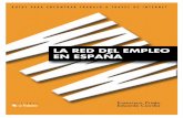 La Red del Empleo en España - La servilleta · 2017-10-15 · La Red del empleo en España. Rutas para encontrar trabajo a través de Internet es la primera guía editada en español