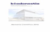 Memoria Científica 2016 - IIS Biodonostia · Ambiente y espacio de colaboración entre investigación básica, investigación clínica y labor asistencial. Acciones de promoción