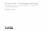 Computación sostenible y para la sostenibilidad Green ...openaccess.uoc.edu/webapps/o2/bitstream/10609/63485... · to, para evaluar la eficiencia del consumo de energía. Las métricas