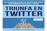 Triunfa en Twitter: Para aumentar tus visitas y ventas...Básicamente así se han elegido las 25 mejores cuentas de Twitter para analizar. Todas las ... #TwitterConecta en el que se