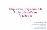 Adaptación al Reglamento de Protección de Datos Arquitectos · 2018-06-06 · Reglamento General de Protección de Datos (RGPD), normativa aplicable el 25 de mayo de 2018. El Reglamento