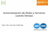 Automatización de Redes y Servicios usando Devops · En esencia, DevOps es una cultura, un movimiento, una filosofía. DevOps es un conjunto de prácticas que automatizan los procesos