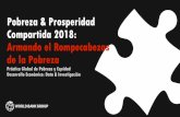 Pobreza & Prosperidad Compartida 2018: Armando …• Esta presentación resume la segunda edición del Reporte de Pobreza y Prosperidad Compartida, el cual es producido cada dos años