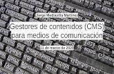 Jorge Mediavilla Martínez Gestores de contenidos … › ppt-jorge-cms_bueno_usar.pdf5) Enumerar tipos y formatos de contenidos que vamos a manejar en el CMS y definir el flujo de