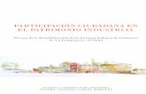PARTICIPACIÓN CIUDADANA EN EL PATRIMONIO INDUSTRIAL · Sobre la participación ciudadana ... municipio de Onda, en Castellón, incluido en el Plan Especial del Centro Histórico