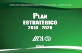 2010 - 2020 - IICArepiica.iica.int/docs/b2097e/b2097e.pdf · Víctor M. Villalobos Director General. 6 | Plan Estratégico 2010-2020 1 Introducción . Plan Estratégico 2010-2020